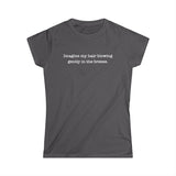 Imagine My Hair Blowing Gently In The Breeze. - Women's T-Shirt