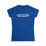 I've Had It Up To Here With Midgets - Women's T-Shirt