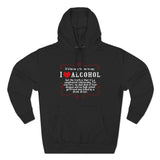 It'd Be Easy For Me To Say I Love Alcohol - Hoodie