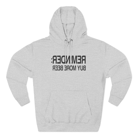 Reminder - Buy More Beer - Hoodie