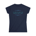 I'm Sorry For What I Said When You Were A Cunt. - Women's T-Shirt