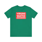 Virgins Wanted No Experience Necessary - Men's T-Shirt