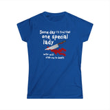 Some Day I'll Find That One Special Lady Who Will Stab Me To Death - Women's T-Shirt