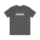 Why Kill Them With Kindness When You Can Use An Axe? - Men's T-Shirt