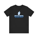 Spin My Dreidel (And By Dreidel I Mean Cock And By Spin I Mean Suck - Men's T-Shirt