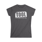 Tool (Not The Band I'm Just A Tool) - Women's T-Shirt