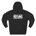 I Bring Nothing To The Table - Hoodie