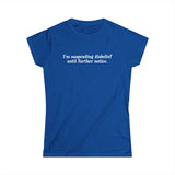 I'm Suspending Disbelief Until Further Notice - Women's T-Shirt