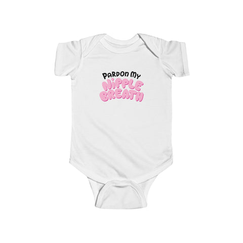 Pardon My Nipple Breath - Baby Onesie