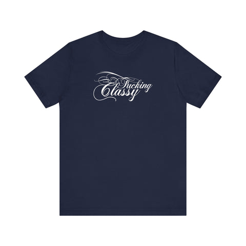 Fucking Classy - Men's T-Shirt