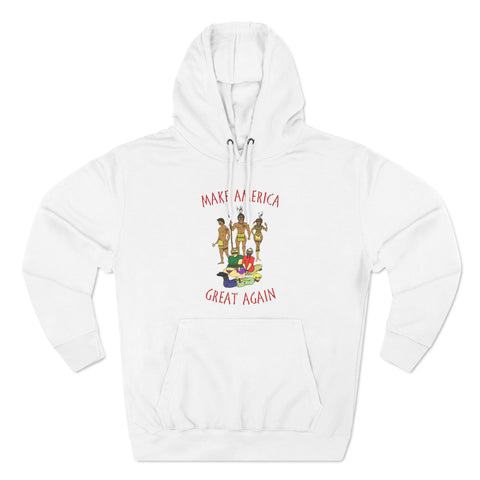 Make America Great Again (Native Americans) - Hoodie