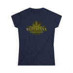 Ask Your Dealer If Marijuana Is Right For You - Women's T-Shirt