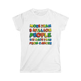 More Than 8 Million People Die Each Year From Cancer - Women's T-Shirt