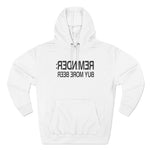 Reminder - Buy More Beer - Hoodie