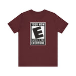 Your Mom - Rated E For Everyone  - Men's T-Shirt