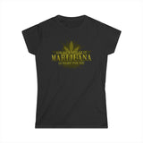 Ask Your Dealer If Marijuana Is Right For You - Women's T-Shirt