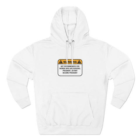 Warning: Not Recommended For Women Who Are Nursing - Hoodie