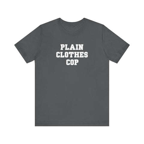 Plain Clothes Cop - Guys Tee