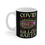 Covid Killed Santa - Mug