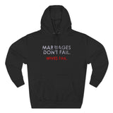 Marriages Don't Fail. Wives Fail. - Hoodie