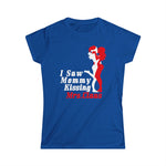 I Saw Mommy Kissing Mrs Claus - Women's T-Shirt