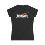 Why Kill Them With Kindness When You Can Use An Axe? - Women's T-Shirt