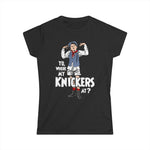 Yo Where My Knickers At? - Women's T-Shirt