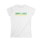 Sorry Ladies The Shirt Is Staying On - Women's T-Shirt