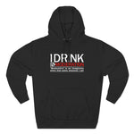 I Drink In Moderation - Hoodie