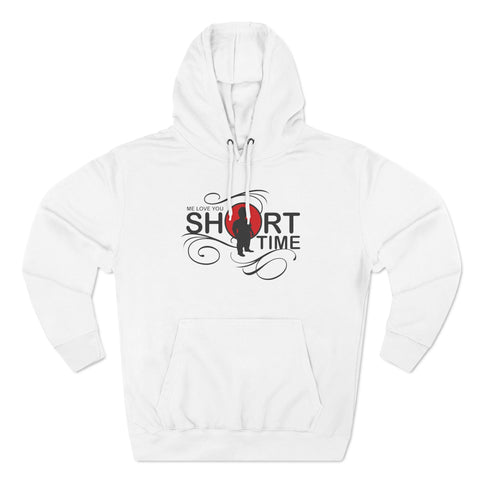 Me Love You Short Time - Hoodie