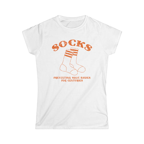 Socks - Preventing Shoe Babies For Centuries - Women's T-Shirt