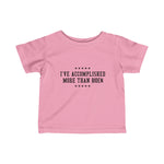 I've Accomplished More Than Biden (Baby Shirt)- Baby T-Shirt