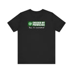 Checked My Privilege. Yup It's Awesome! -  Men's T-Shirt