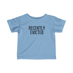 Recently Evicted - Baby T-Shirt