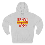 I Love Watermelon & Fried Chicken Too - Hoodie