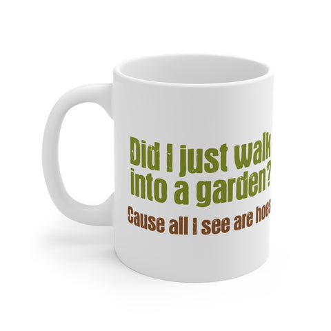 Did I Just Walk Into A Garden? - Mug