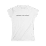I'm Staging An Epic Comeback. - Women's T-Shirt