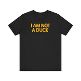 I Am Not A Duck - Men's T-Shirt