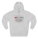 It'd Be Easy For Me To Say I Love Alcohol - Hoodie