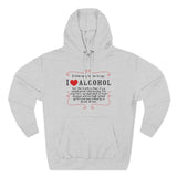 It'd Be Easy For Me To Say I Love Alcohol - Hoodie