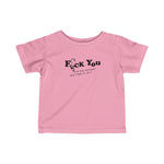 Fuck You And The Stroller You Rode In On! -  Baby T-Shirt