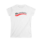 Who Needs Big Tits When You Have An Ass Like This? - Women's T-Shirts