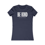 Be Kind (Of An Asshole) - Women's T-Shirt