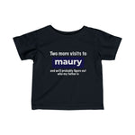 Two More Visits To Maury (Baby Shirt) - Baby T-Shirt