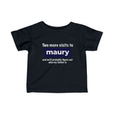 Two More Visits To Maury (Baby Shirt) - Baby T-Shirt