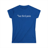 Has Third Penis - Women's T-Shirt