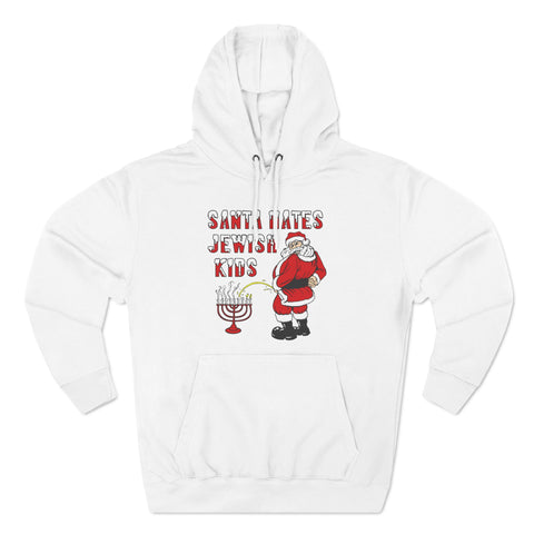 Santa Hates Jewish Kids - Hoodie