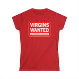 Virgins Wanted No Experience Necessary - Women's T-Shirt