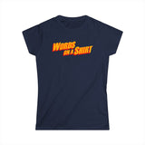 Words On A Shirt - Women's T-Shirt