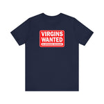 Virgins Wanted No Experience Necessary - Men's T-Shirt